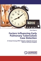 Factors Influencing Early Pulmonary Tuberculosis Case Detection 6200474141 Book Cover