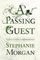 A Passing Guest: The Story of a Family Through Two Centuries 1906236984 Book Cover