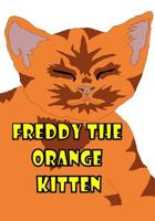 Freddy the Orange Kitten 1480180130 Book Cover