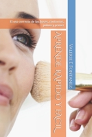 APRENDE RAPIDO Y FACIL: “El uso correcto de las bases, contornos, polvos y primer” B0BKRZZS2D Book Cover