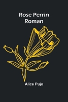 Rose Perrin: Roman (French Edition) 9364736885 Book Cover