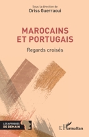 Marocains et Portugais: Regards croisés (Afriques de Demain (Les)) (French Edition) 2343251754 Book Cover
