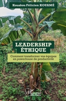 Leadership Éthique: Comment transformer vos équipes en powerhouse de productivité 2336562987 Book Cover