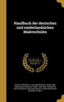 Handbuch Der Deutschen Und Niederla Ndsichen Malerschulen 1362962694 Book Cover