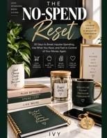 THE NO-SPEND RESET: 30 Days to Break Impulse Spending, Use What You Have, and Feel in Control of Your Money Again B0HK8CXVLG Book Cover