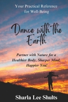 Dance with the Earth: Partner with Nature for a Healthier Body, Sharper Mind, Happier You! B0DQPNH4Y3 Book Cover