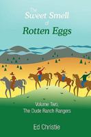 The Sweet Smell of Rotten Eggs:Volume Two, The Dude Ranch Rangers 1440137641 Book Cover
