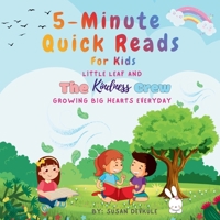 Little Leaf and The Kindness Crew: A collection of fun, imaginative tales that teach kids timeless values of Kindness and Compassion (5- Minute Quick Reads For Kids) B0G9CFFBPV Book Cover