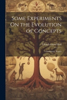 Some Experiments On the Evolution of Concepts: A Preliminary Report 1021334405 Book Cover