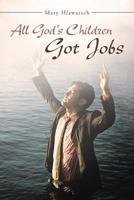 All God's Children Got Jobs 1640798595 Book Cover