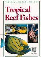 Tropical Reef Fishes (Periplus Tropical Nature Guide) 962593152X Book Cover