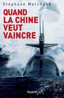 Quand la Chine veut vaincre 221362710X Book Cover