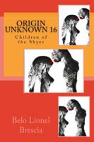 Origin Unknown 16: Children of the Shyes 1978200129 Book Cover