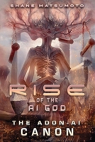 Rise of the A.I. God: The ADON-AI Canon 1968475028 Book Cover