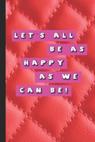 Let's all be as happy as we can be!: Funny phrases journalling notebook for positivity and reflection, celebrating achievement and awesomeness ... on each page - Red cover with pink text art 1678628743 Book Cover