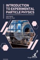 Introduction To Experimental Particle Physics 1787153835 Book Cover