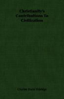 Christianity's Contributions To Civilization 1406758655 Book Cover