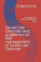 Sickle Cell Disorder and guidelines on self management of sickle cell Disorder: My daughter's Sickle cell Disorder Story B08GLP3ZQT Book Cover