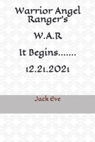Warrior Angel Rangers W.A.R It Begins...... 12.21.2021 B08BF14NGJ Book Cover