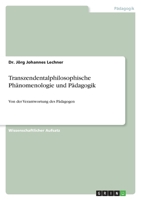 Transzendentalphilosophische Phanomenologie Und Padagogik 3640555457 Book Cover