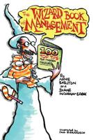 The Wizard Book of Management: An Essential Modern Manager's Toolkit Containing 100 Top Tips 1452090262 Book Cover