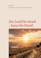 Ein Land für Israel - Josua bis David: Eine Bibelübertragung mit Erklärungen und Hintergrundinfos (German Edition) 3696380342 Book Cover