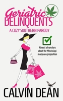 Geriatric Delinquents: A Cozy Southern Parody B0BPG8BQ7X Book Cover