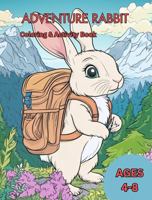 Adventure Rabbit Coloring and Activity Book B0F92PWQ2X Book Cover