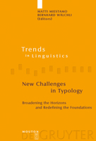 New Challenges in Typology: Broadening the Horizons and Redefining the Foundations 3110195925 Book Cover
