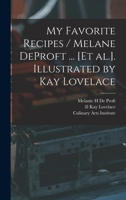 My Favorite Recipes / Melane DeProft ... [et Al.]. Illustrated by Kay Lovelace 1014894832 Book Cover