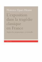 L'Exposition Dans La Tragédie Classique En France: Approche Pragmatique Et Textuelle 3039116053 Book Cover