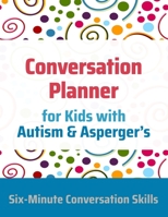 Conversation Planner for Kids  with Autism & Asperger's 1989505104 Book Cover