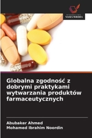 Globalna zgodnosc z dobrymi praktykami wytwarzania produktów farmaceutycznych (Polish Edition) 663022244X Book Cover