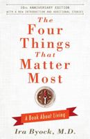 The Four Things That Matter Most: A Book About Living 0743249097 Book Cover