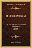 The Book Of Daniel: Or The Second Volume Of Prophecy 1164880241 Book Cover