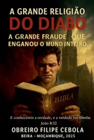 A Grande Religião do Diabo (Portuguese Edition) B0FGWM66KZ Book Cover