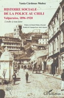 L'histoire sociale de la police au Chili: Valparaiso, 1896-1920 L'ordre à tout faire (Recherches Amériques Latines) (French Edition) 2343244448 Book Cover