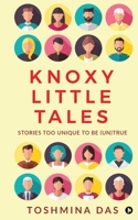 Knoxy Little Tales: Stories too unique to be (un)true 1638065764 Book Cover