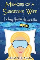 Memoirs of a Surgeon's Wife: I’m Throwing Your Damn Pager into the Ocean 1717714331 Book Cover