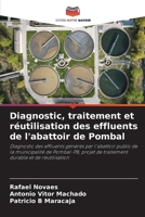 Diagnostic, traitement et réutilisation des effluents de l'abattoir de Pombal (French Edition) 620788549X Book Cover