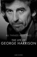 All Things Must Pass: The Life of George Harrison 1852279532 Book Cover