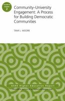 Community-University Engagement: A Process for Building Democratic Communities: Ashe Higher Education Report, 40:2 1118917456 Book Cover