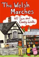 The Welsh Marches: 40 Town and Country Walks. Ben Giles 1907025189 Book Cover