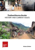 Thailand-Burma Border: History and Current Issues 9526828305 Book Cover