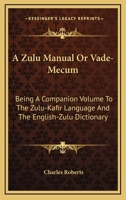 A Zulu Manual or Vade-Mecum 9354039413 Book Cover