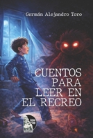 Cuentos para leer en el recreo: Historias escolares sobre imaginación, amistad, familia y emociones para lectores de 9 a 12 años (Spanish Edition) B0GSJFC9DJ Book Cover