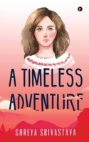A Timeless Adventure 1638508720 Book Cover