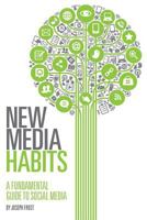 New Media Habits: A Fundamental Guide to Social Media 1469990911 Book Cover