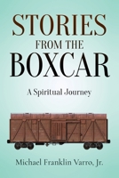 Stories From The Boxcar: A Spiritual Journey 1959682776 Book Cover