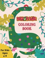 Dinosaur Coloring Book for Kids: Awesome Gift for Girls & Boys, Ages 4-8 B08CG7DMX2 Book Cover